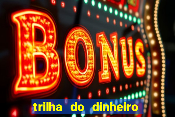 trilha do dinheiro gemeos investem